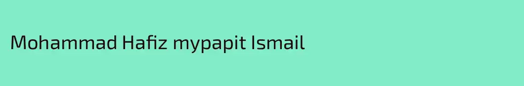 Mohammad Hafiz mypapit Ismail